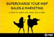 Supercharge Your MSP Sales & Marketing...• Use our brandable plug-and-play marketing campaigns to highlight your products and services with expertly crafted content and graphics