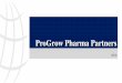 ProGrow Pharma Partnerspgppartners.com/wp-content/uploads/2018/02/ProGrow... · 2018-02-04 · 2 Introduction ProGrow Pharma (PGP) Partners, established in 2017, is an advisory firm