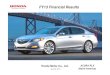 FY13 Financial Results - Honda...3,244.0 46.2 40.3 - 136.7 2,740.0 % + 68.1% + 85.7% + 63.6% + 11.9% Net income 260.0 Ordinary 360.0 income Operating 170.0 income (loss) Net sales