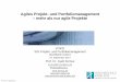 Agiles Projekt- und Portfoliomanagement – mehr als nur agile … · 2017-10-05 · 22. Beweggründe für . Verzicht. auf agile Methoden . Wenige substantielle Gründe gegen agile