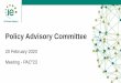 Policy Advisory Committee · 2020-03-09 · Policy Advisory Committee - Agenda 1. Membership Matters –Apologies 2. Minutes 3. Update:- proposal to modify .ie WHOIS Policy with respect