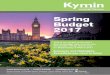 Kymin | Financial Advisers Newport - Spring Budget …...Everything you need to know WE TAKE A CLOSE LOOK AT THE ANNUAL SPRING BUDGET 2017 AND THE IMPACT IT WILL HAVE ON HOUSEHOLD
