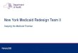 New York Medicaid Redesign Team II...The Approach of MRT II • MRT II should build on the successful strategies of MRT I, while making course corrections where necessary. • Restore