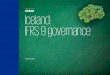Iceland: IFRS 9 governance · respect of credit risk methodologies, IFRS 9 implications for credit risk management and the associated regulatory capital implications Steven is a frequent