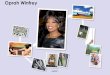 Oprah Winfrey - Sanoma Utbildning 

Oprah Winfrey Kapitel 1. Created Date: 12/11/2013 3:58:04 PM