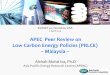 APEC Peer Review on Low Carbon Energy Policies (PRLCE ... · Final Draft Report signed-off by Malaysia Malaysia accepted to host PRLCE Malaysia submitted background information EWG