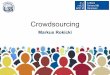 Crowdsourcing - KBS€¦ · of crowdsourcing 2 Human computation is a computer science ... Task design & quality control Important for quality, worker retention and throughput: 