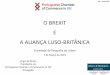 O BREXIT E A ALIANÇA LUSO-BRITÂNICA · IMPACTO DO BREXIT EM PORTUGAL CIDADÃOS - 400 000 é o número de portugueses actualmente a residir no Reino Unido, a 9ª nacionalidade estrangeira