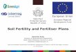 Soil Fertility and Fertiliser Plans...2016/02/04  · Soil Fertility and Fertiliser Plans Skaidrite Rulle Director of Agrochemical Department State Plant Protection Service of Latvia