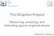The Slingshot Project - DFN-CERT · 2015-03-06 · –Download dataset at slingshot.mpi-sws.org • Social engineering: –Topic, language, and senders manually tailored to targets
