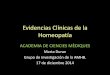 Evidencias Clínicas de la Homeopatía · Evidencias Clínicas de la Homeopatía ACADEMIA DE CIENCIES MÈDIQUES Marta Duran Grupo de investigación de la AMHB. 17 de diciembre 2014