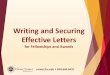 Writing and Securing Effective Letters...Also known as a “letter of introduction” or “letter of application,” a cover letter accompanies your application and should answer