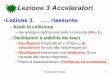 Lezione 3 Acceleratori - Istituto Nazionale di Fisica …bamboo.pv.infn.it/maccacc/cd/Argomenti vari/lezione3.pdfLezione 3 Luminosità • Collider n 1 n 2 n 1=n 2= particelle per