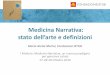 Introduzione alla Medicina Narrativa€¦ · migliorare i percorsi e le relazioni di cura a livello internazionale e nazionale. L’Organizzazione Mondiale della Salute (WHO) ha pubblicato