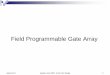 Field Programmable Gate Array - University of the Ryukyuswada/system07/SYSARC2007-8(FPGA).pdf · 2007-12-17 · Field Programmable Gate Array. 2007/12/17 System Arch 2007 (Fire Tom