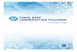 CORAL REEF CONSERVATION PROGRAM · NOAA Coral Reef Conservation Program Vision. Through effective management, coral reef ecosystems are thriving, diverse, resilient, and able to sustain