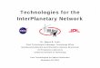 Technologies for the InterPlanetary Network · 2002-07-02 · Technologies for the InterPlanetary Network IPN-ISD Nov 28, 2001 Core Technologies for Space Conf. Current Deep Space