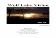 Wolf Lake Visionwolflakeinitiative.weebly.com/uploads/1/2/2/1/12215674/vision14.pdf · The Envisioning Wolf Lake brochure was developed by the more than 130 participants who attended