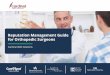 Reputation Management Guide for Orthopedic …...Online reputation management can be tricky. On the one hand, candid reviews are important for protecting prospective patients from