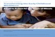 EXECUTIVE SUMMARY Transforming the Early Childhood Workforce · 2018-11-07 · “Transforming the Workforce for Children Birth Through Age 8: A Unifying Foundation.” That landmark