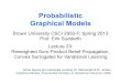 Probabilistic Graphical Models - Brown UniversityProf. Erik Sudderth Lecture 23 Reweighted Sum-Product Belief Propagation Convex Surrogates for Variational Learning Some figures and