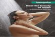 Meet the beauty of water...Discovering hansgrohe 6 Designed for life, realised by hansgrohe 8 Quality that you can count on10 Our commitment to a sustainable future11 Experience the