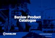 Banlaw Product Catalogue€¦ · We’ve been creating premium-quality solutions for liquid transfer, measurement, and control for 40 years With well over 500 products in this catalogue