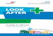 LOOK AFTER YOURSELF · 2016-07-12 · 4 Look after yourself - a guide to selfcare Self care: quick and effective Common health complaints, such as coughs, colds and headaches, account