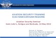 AVIATION SECURITY TRAINING ICAO NAM/CAR/SAM REGIONS · 28 November to 2 December 2011 – 15 participants ... 17-19 April 2012, Rio de Janeiro, Brazil 