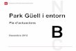 Universidad Complutense de Madrid - Park Güell i …...persones accedeixen al Park de forma simultània. • Només un 2,4% dels visitants són ciutadans de Barcelona. El 97,6% restant