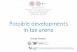 Possible developments in tax arena -  · 2019-09-25 · Possible developments in tax arena Hrvoje Šimović Summer School ^Trends in international taxation _ University of Dubrovnik