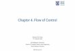 Chapter 4. Flow of Control - Seoul National University · 2015-11-24 · Flow of Control Sequential flow of control Statement in a program are normally executed one after another
