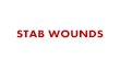 STAB WOUNDS - mbbsclub.com Medicine/STAB WOUNDS.… · STAB WOUNDS . DEFINITION A stab wound produced by thrusting of any pointed (sharp or blunt) object into the body so that the