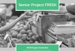Senior Project FRESH - Ottawa County · 2020-03-03 · Senior Project Fresh (SPF) aims to increase access to fresh, local produce and improve healthy eating habits among seniors age