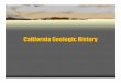 California geologic historysnobear.colorado.edu/.../California_geologic_history.pdf · 2008-11-11 · Introduction California’s geologic history is very complex, most of the state