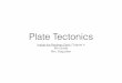 ItRE Chapter 4 Plate Tectonics Notes (1) · 2018-09-01 · Plate Tectonics Inside the Restless Earth Chapter 4 6th Grade ... • Plate tectonics: the theory that explains how large