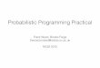 Probabilistic Programming Practicalfwood/talks/2015/mlss-2015... · 2015-10-15 · for probabilistic programming inference. In particular, there is no reason to fork unless an observe