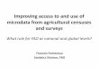 Improving access to and use of microdata from agricultural ... · • Australia: “Access to microdata assists and encourages informed decision making through enabling wider use