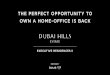 THE PERFECT OPPORTUNITY TO OWN A HOME …...Emaar in partnership with DMCC, the Global Free Zone of the Year for four consecutive years*, brings you a new opportunity to run a successful