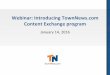 Webinar: Introducing TownNews.com Content Exchange program€¦ · Stay connected Documentation help.bloxcms.com Support Call 800-293-9576 support.townnews.com Partner Community community.townnews.com