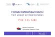 Parallel Metaheuristics - LIFLtalbi/metaheuristic/Chap-6.pdf · Load Balancing, Security, … Static load balancing important for heterogeneous architectures Dynamic load balancing