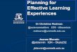 Planning for Effective Learning Experiences · Planning for Effective Learning Experiences Dr Christine Redman @sciencematters IGN -Maxanixis redmanc@unimelb.edu.au Joanne Blannin