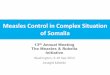 Measles Control in Complex Situation of Somalia · 2017-05-28 · Measles SIA administrative coverage, 2014 Zone Region Target population Number reached Administrative coverage in