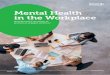 Mental Health in the Workplace · report, ‘Creating a Mentally Healthy Workplace’, analysed the return on investment and found that for every $1 spent on improving workplace health