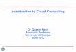 Introduction to Cloud Computing · The cloud itself is a set of hardware, networks, storage, services, and interfaces that enable the delivery of computing as a service. Cloud services