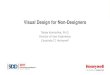 Visual Design for Non-Designers - SDD Conference...Visual Design for Non-Designers Tobias Komischke, Ph.D. Director of User Experience Corporate IT, Honeywell TOBIAS KOMISCHKE •