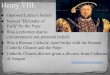 Henry VIII - Mr. Washington's Webpagemrwashingtonswebpage.weebly.com/uploads/2/2/0/8/22087770/engl… · Henry VIII: Opposed Luther's beliefs Named "Defender of Faith" by the Pope