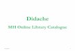 Didache - library.minghua.org.hk · Didache MH Online Library Catalogue Aug 2019 1. Home Aug 2019 2. Login (To enjoy more functions) Login: last five digits of your library card e.g
