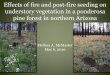 Effects of fire and post-fire seeding on understory ... · Pseudognaphalium macounii Taraxacum officinale* Verbascum thapsus* Astragalus amphioxys Conyza canadensis Erigeron divergens