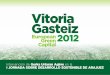 Vitoria Gasteiz - Aranjuez Sosteniblejornadas.aranjuezsostenible.org.es/wp-content/uploads/... · 2015-04-14 · Hacer de VITORIA GASTEIZ una ciudad pensada para las PERSONAS Filosofía